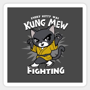 Every Kitty was Kung Mew fighting Sticker